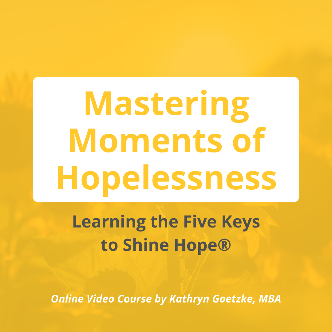 Mastering Moments of Hopelessness: Learning the Five Keys to Shine Hope