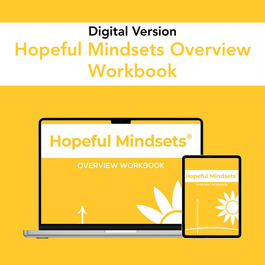 Hopeful Mindsets® General Overview Workbook (Digital)