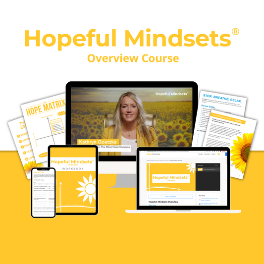 Hopeful Mindsets® Overview Course